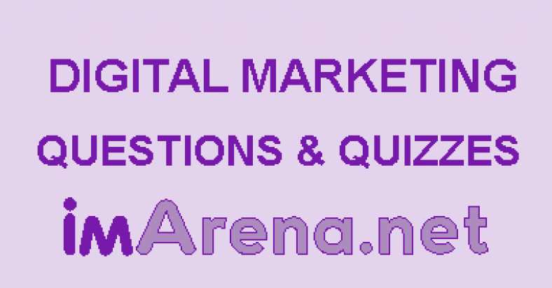 Digital Marketing Questions ans Quizzes