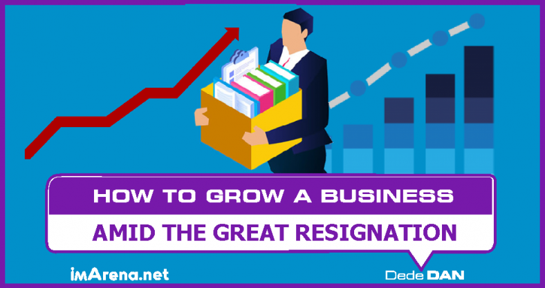 How To Grow A Business Amid The Great Resignation