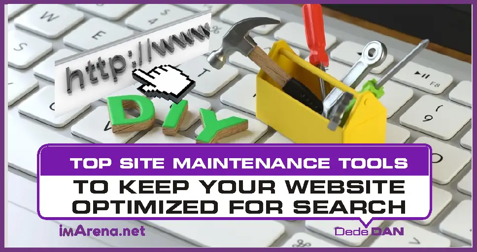 Top Website Maintenance Tools To Keep Your Site In Great Shape