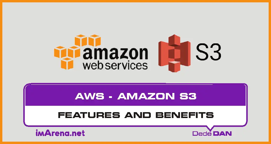 Amazon S3: Features, Benefits